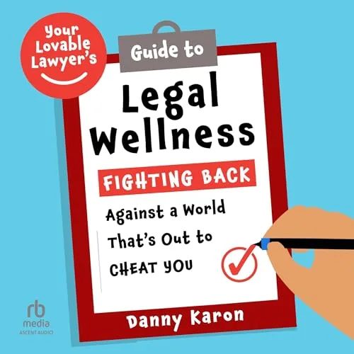 Your Lovable Lawyer’s Guide to Legal Wellness By Danny Karon